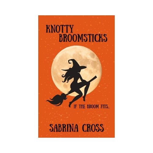 Knotty Broomsticks Signed Paperback