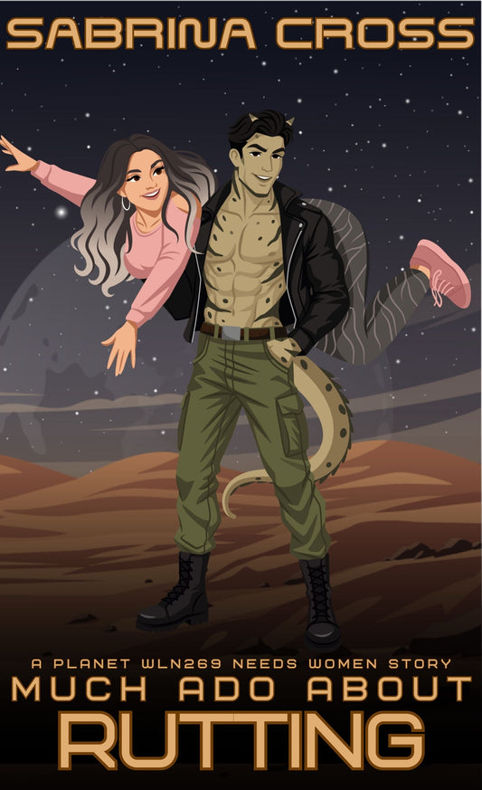 Much Ado About Rutting: A Planet WLN269 Need Women Story